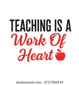 Un diseño de camiseta de tipografía de Vector limpio con la frase 'La enseñanza es una obra de corazón' con un ícono de manzana, perfecto para educadores y profesionales de la enseñanza.