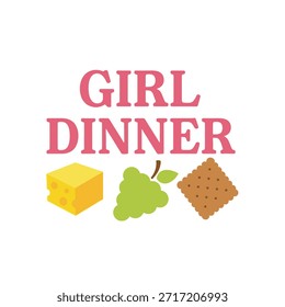 A clean vector typography t-shirt design featuring the phrase 'GIRL DINNER' with illustrations of cheese, grapes, and crackers on a transparent background, perfect for t-shirt printing and apparel design.