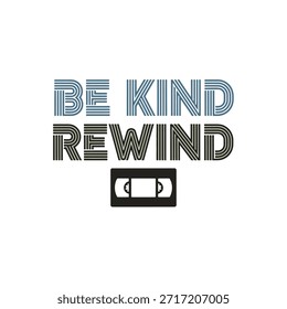 Un diseño de camiseta de tipografía de Vector limpio con la frase 'Be Kind Rewind' con un gráfico de cinta de cassette retro, perfecto para imprimir camisetas y diseñar prendas de vestir.
