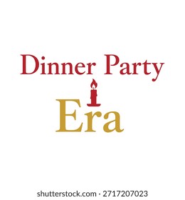 Um design de t-shirt de tipografia vetorial limpo com a frase 'Dinner Party Era' com um ícone de vela estilizado, perfeito para impressão de t-shirt e design de vestuário.