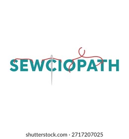Um design de t-shirt de tipografia vetorial limpo com a palavra 'Sewciopath' com uma agulha e linha estilizada, perfeito para impressão de t-shirt e design de vestuário.