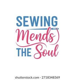 Un diseño de camiseta de tipografía de Vector limpio con la frase 'Costura repara el alma' con un fondo transparente, perfecto para la impresión de camisetas y el diseño de ropa.