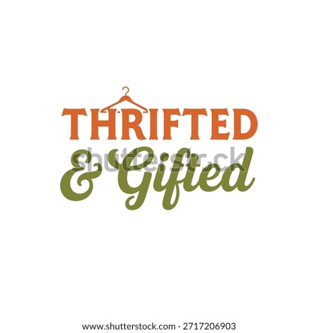 A clean vector typography t-shirt design featuring the words 'Thrifted' and 'Gifted' with a small hanger icon, perfect for t-shirt printing and apparel design.