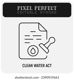 Clean water act thin line icon. Water treatment law. Water pollution. Document with water drop and stamp. Editable stroke. Vector illustration.