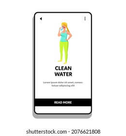 clean water drinking woman. safe clean water female. environment concept. healthy clear water in glass. mineral pure energy. Vector web Flat Cartoon Illustration