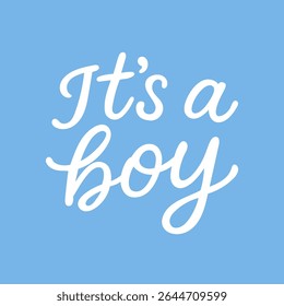 Clean white script “It’s a boy” over blue – a sweet design for baby party invitations, decorative prints, or digital announcements.