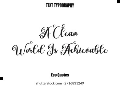 Un mundo limpio es alcanzable Eco Cita Tipografía Diseño de Vector