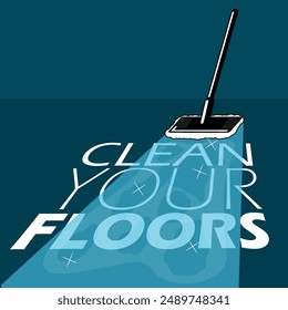 Clean Your Floors Day event banner. A mop is cleaning the floor with bold text on dark turquoise background to celebrate on August 3rd