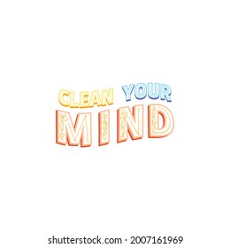 Clean Your Mind. Vector Illustration. Design For Blog Post Social Media