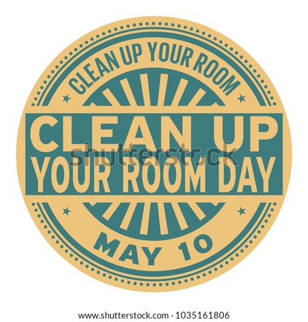 Clean Up Your Room Day, May 10, rubber stamp, vector Illustration