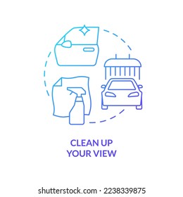Clean up your view blue gradient concept icon. Clear car windscreen. Driving safety at night abstract idea thin line illustration. Isolated outline drawing. Myriad Pro-Bold font used