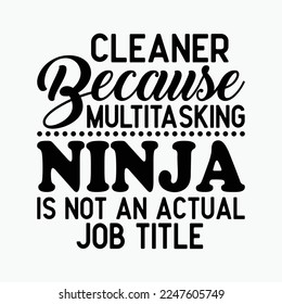 Cleaner Multitasking Ninja is Not An Actual Job Title