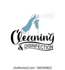 Cleaning and disinfection logo. A gloved hand sprays disinfectant, detergent. Lettering the cleaning business logo isolated on a white background.