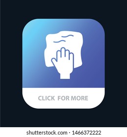 Cleaning, Hand, Housework, Rub, Scrub Mobile App Button. Android and IOS Glyph Version. Vector Icon Template background