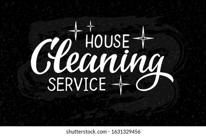cleaning house service -vector hand draw lettering for projects, website, business card, logo, emblem. The vector illustration on black. EPS 10