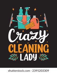 Cleaning lady, T shirt Design Idea, t-shirt design for cool guy, Vector graphic, typography.
