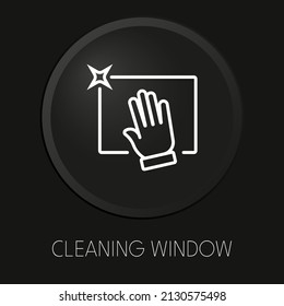 Cleaning window minimal vector line icon on 3D button isolated on black background. Premium Vector.