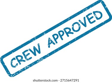 A clear blue rubber stamp with "CREW APPROVED" text, diagonally positioned on a bright white background, signifying official endorsement.