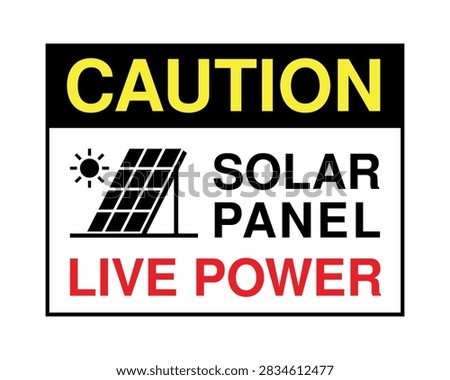 Clear caution safety sign warning that solar panels may remain live and produce electrical power. Suitable for photovoltaic installations, solar farms, renewable energy facilities, electrical equipment, and maintenance zones.