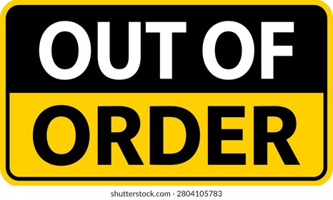A clear and concise sign indicating that a machine or equipment is not functioning properly