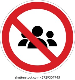Una clara señal de prohibición que impide el ingreso de grupos de personas o indica acceso restringido para individuos, a menudo utilizado para el control de multitudes o el distanciamiento social.