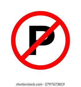 Clear and recognizable no parking sign vector icon featuring the universal prohibition symbol used to indicate restricted parking areas. Ideal for traffic signs, road safety materials, navigation apps, transportation projects, public information systems, and regulatory designs. Fully editable and scalable, making it suitable for both print and digital applications.