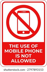 A clear, rectangular safety sign with a red circle and slash over a smartphone icon, indicating mobile phone use prohibition. Clearly communicates a no-cellphone policy.