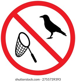 Clear sign with bird and net symbol crossed out, preventing wildlife capture. Ideal for nature reserves and conservation areas.