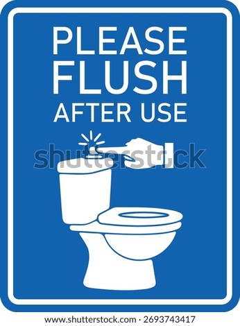 A clear visual instruction for public restrooms reminding users to flush the toilet after use.