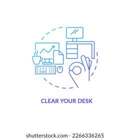 Clear your desk blue gradient concept icon. Keep workplace in order. Boost self confidence at work abstract idea thin line illustration. Isolated outline drawing. Myriad Pro-Bold font used