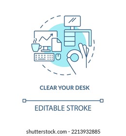 Clear your desk turquoise concept icon. Order in workplace. Self confidence at work abstract idea thin line illustration. Isolated outline drawing. Editable stroke. Arial, Myriad Pro-Bold fonts used