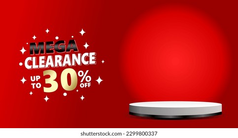 Clearance banner template promotion with 3D podium copy space red background. mega sale up to 30 percent off special offer web advertising. Shopping discount event announcement vector illustration