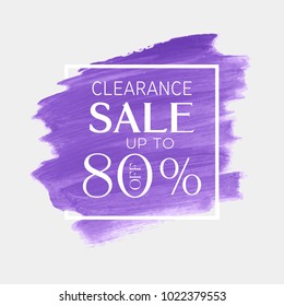 Clearance sale up to 80% off sign over watercolor art brush stroke paint abstract background vector illustration. Perfect acrylic design for a shop and sale banners.