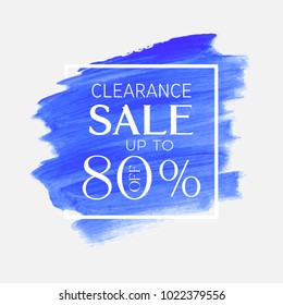 Clearance sale up to 80% off sign over watercolor art brush stroke paint abstract background vector illustration. Perfect acrylic design for a shop and sale banners.