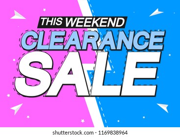 Clearance Sale, poster design template, this weekend, vector illustration