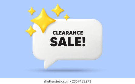 Clearance sale tag. 3d speech bubble banner with stars. Special offer price sign. Advertising discounts symbol. Clearance sale chat speech message. 3d offer talk box. Vector