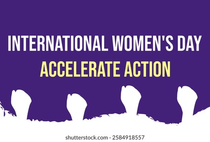 The clenched fist is a symbol of protest, determination and accelerate action. Banner for International Women's Day with the theme for 2025 - Accelerate Action. 