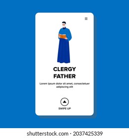 Clergy Father Man In Religious Clothing Vector. Clergy Father Reading Prayer From Bible Book In Catholic Or Christianity Church. Character Religious Pastor Occupation Web Flat Cartoon Illustration