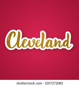 Cleveland - hand drawn lettering phrase. Sticker with lettering in paper cut style. Vector illustration.