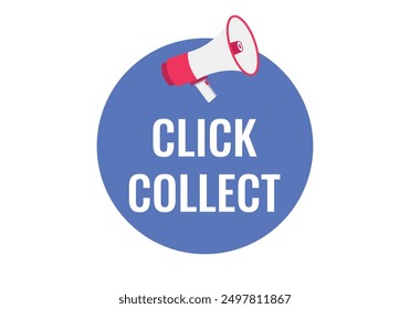Click Collect button, banner, label, template for website. Click Collect text with colorful megaphone icon