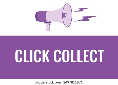 Click Collect button, banner, label, template for website. Click Collect text with colorful megaphone icon