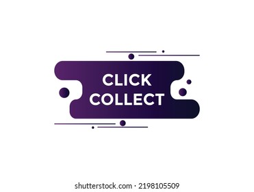 Click collect text button. speech bubble. Click and collect Colorful web banner template. vector illustration
