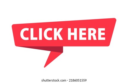 Click Here - Banner, Speech Bubble, Label, Sticker, Ribbon Template. Vector Stock Illustration