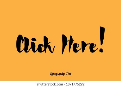 Click Here! Bold Calligraphy Text On Yellow Background