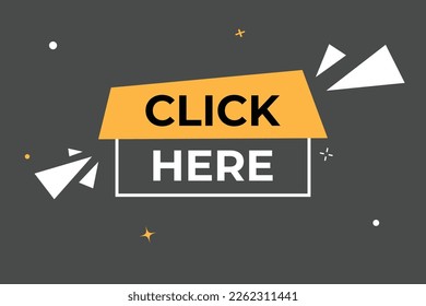 Click Here Button. web template, Speech Bubble, Banner Label Click Here.  sign icon Vector illustration