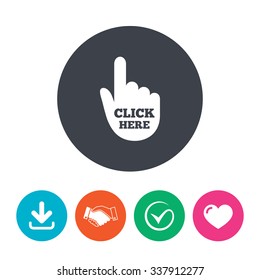 Click here hand sign icon. Press button. Download arrow, handshake, tick and heart. Flat circle buttons.