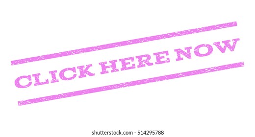 Click Here Now watermark stamp. Text tag between parallel lines with grunge design style. Rubber seal stamp with scratched texture. Vector violet color ink imprint on a white background.