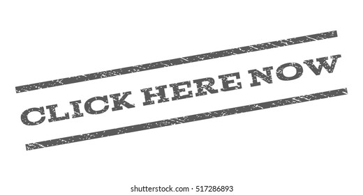Click Here Now watermark stamp. Text caption between parallel lines with grunge design style. Rubber seal stamp with scratched texture. Vector color ink imprint on a white background.