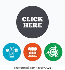 Click here sign icon. Press button. Mobile payments, calendar and wifi icons. Bus shuttle.