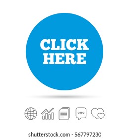Click here sign icon. Press button. Copy files, chat speech bubble and chart web icons. Vector